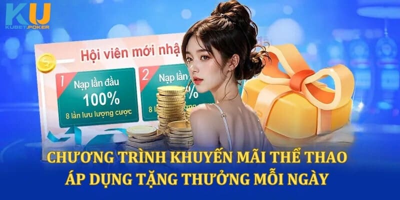 Chương trình khuyến mãi thể thao áp dụng tặng thưởng mỗi ngày  Chương trình khuyến mãi thể thao áp dụng tặng thưởng mỗi ngày